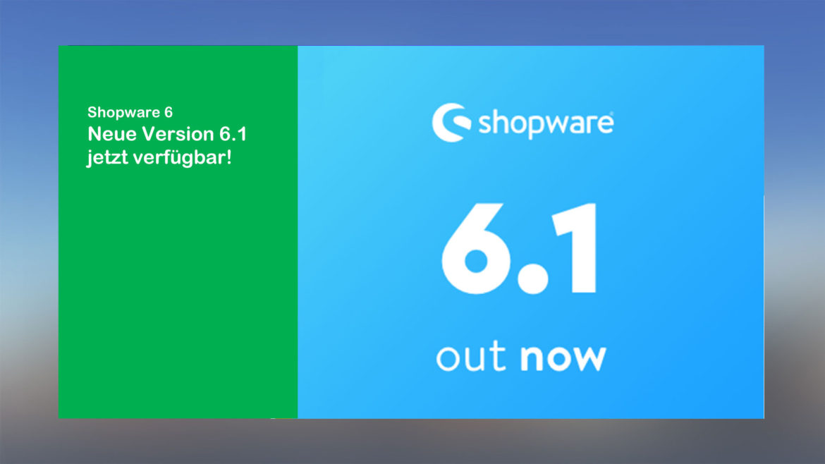 webfellows informiert: Shopware-6.1.-jetzt-verfügbar